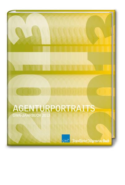 Agenturportraits 2013: GWA-Jahrbuch: Das Jahrbuch 2013 (GWA Jahrbücher) Law