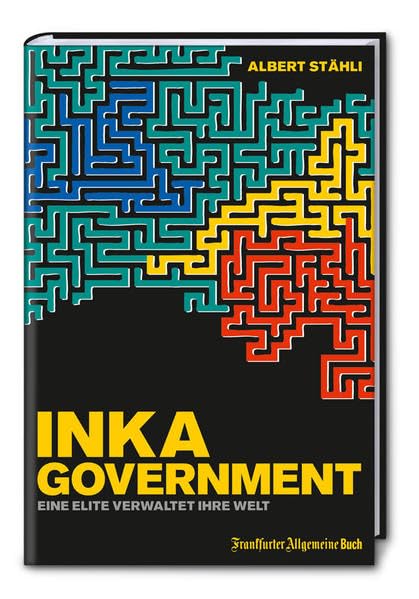 Inka-Government: Eine Elite verwaltet ihre Welt Books