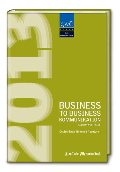 BtoB-Kommunikation: Agenturportraits 2013 (GWA Jahrbücher) Law