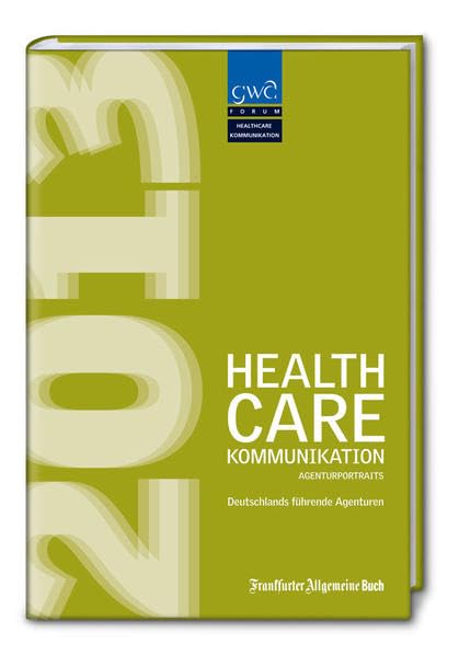 Healthcare-Kommunikation: Agenturportraits 2013 (GWA Jahrbücher) Law