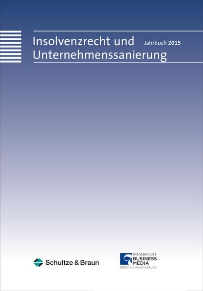 Insolvenzrecht und Unternehmenssanierung. Jahrbuch 2015 Law