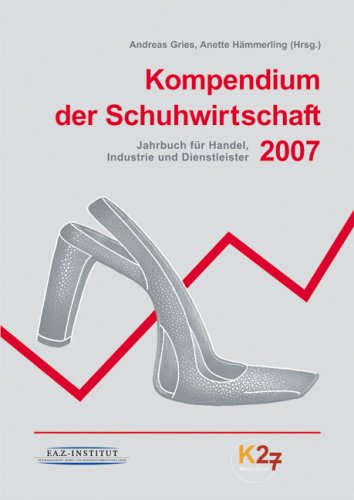 Kompendium der Schuhwirtschaft 2007: Jahrbuch für Handel, Industrie und Dienstleister Law