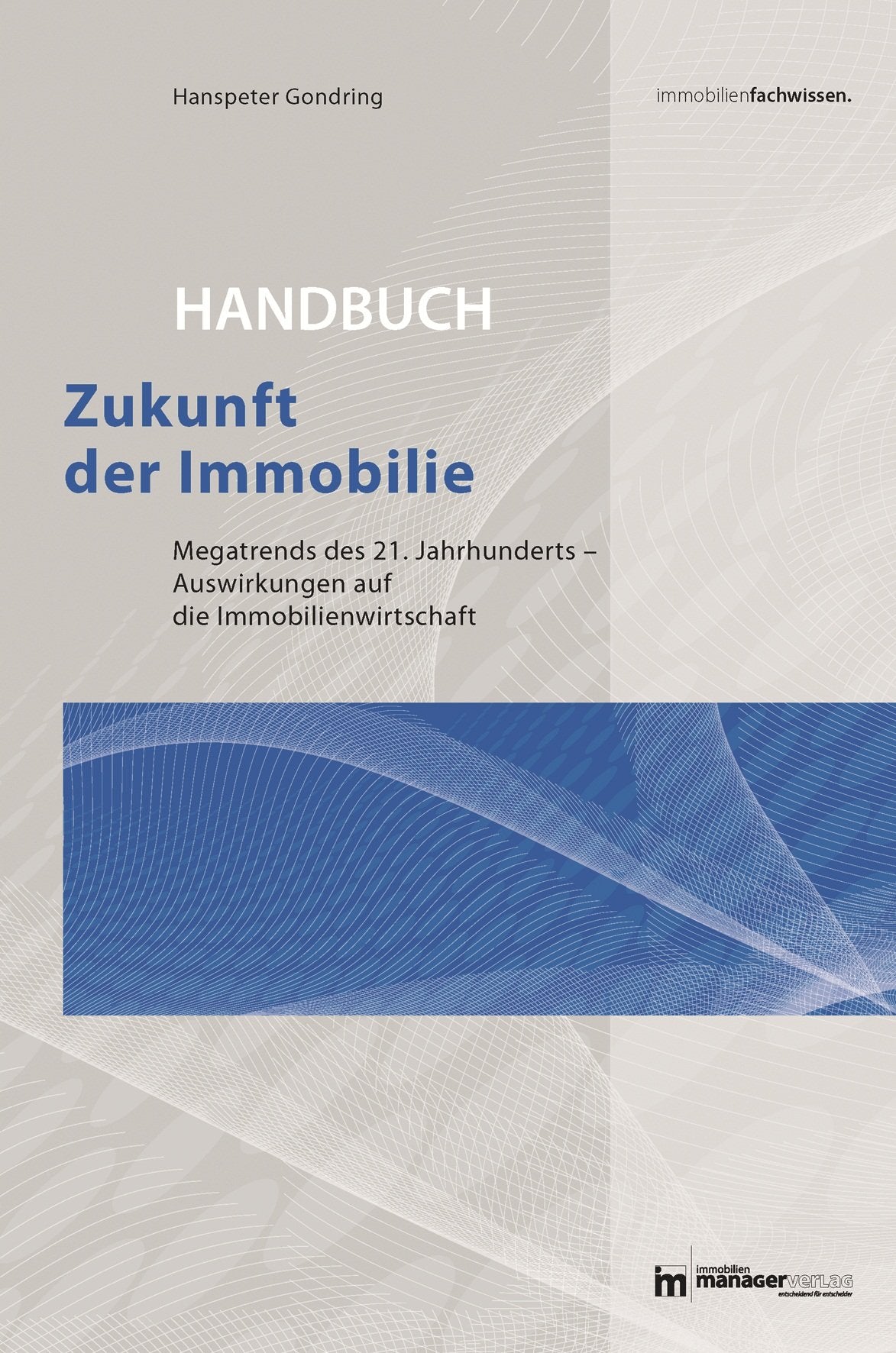 Zukunft der Immobilie: Megatrends der Immobilienwirtschaft: Megatrends des 21. Jahrhunderts - Auswirkungen auf die der Immobilienwirtschaft Law