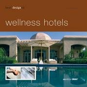 Best Designed Wellness Hotels 4: Afrika, Naher & Mittlerer Osten Architecture