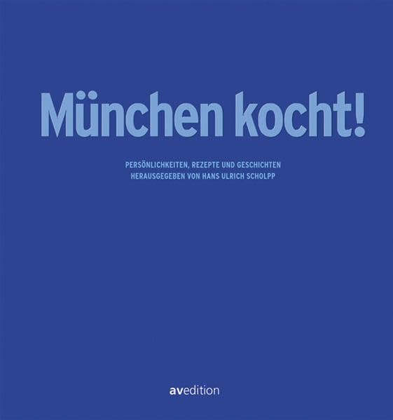 München kocht!: Persönlichkeiten, Rezepte, Geschichten Leisure, Home & Garden