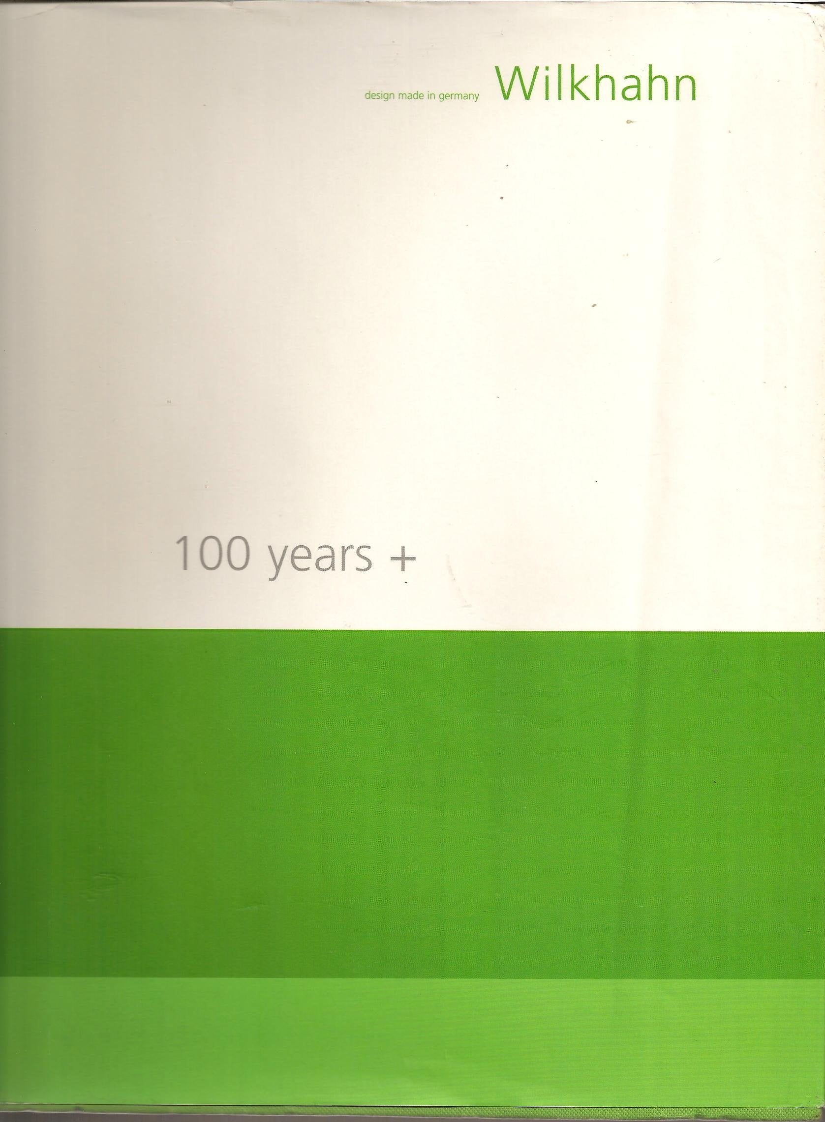 Wilkhahn: 100 Years+ Design made in Germany: 100 Jahre Wilkhahn - 100 Jahre nachhaltiges Gestalten. Dtsch.-Engl. Architecture