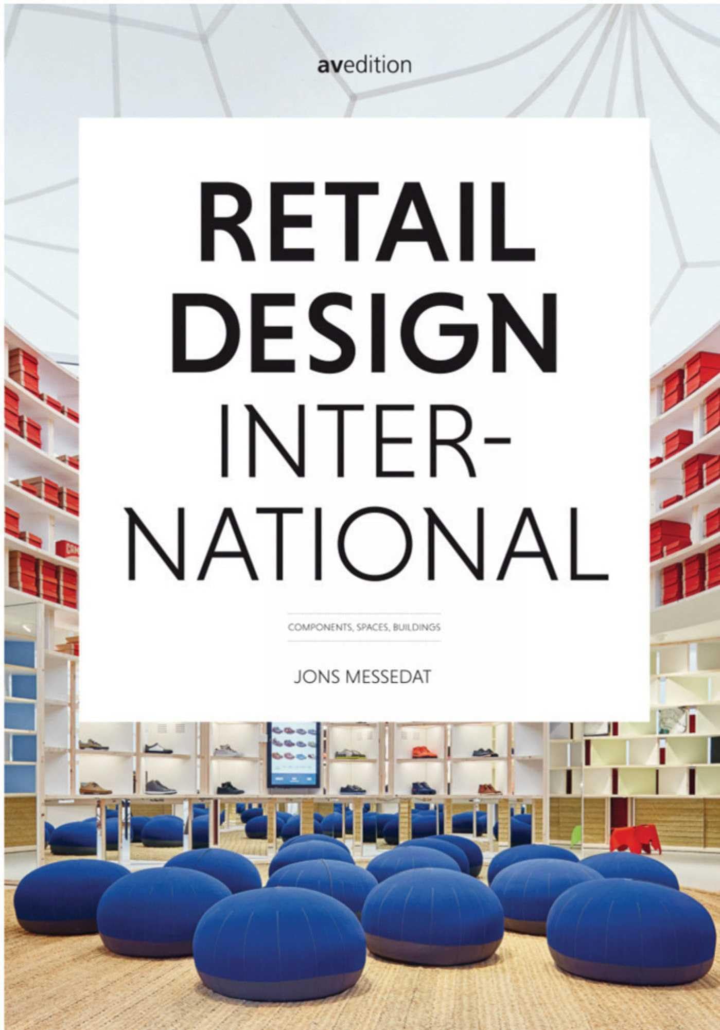 Retail Design International Vol. 1: Components, Spaces, Buildings Architecture