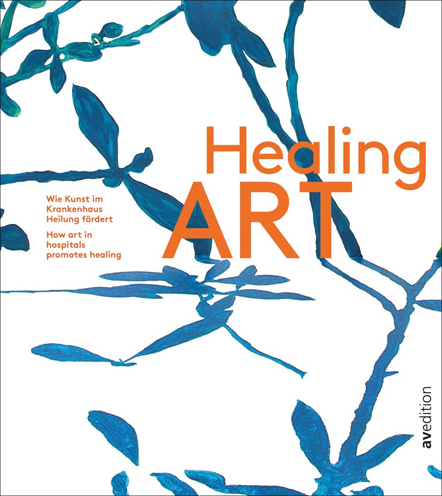Healing Art: Wie Kunst im Krankenhaus Heilung fördert / How art in hospitals promotes healing Medicine