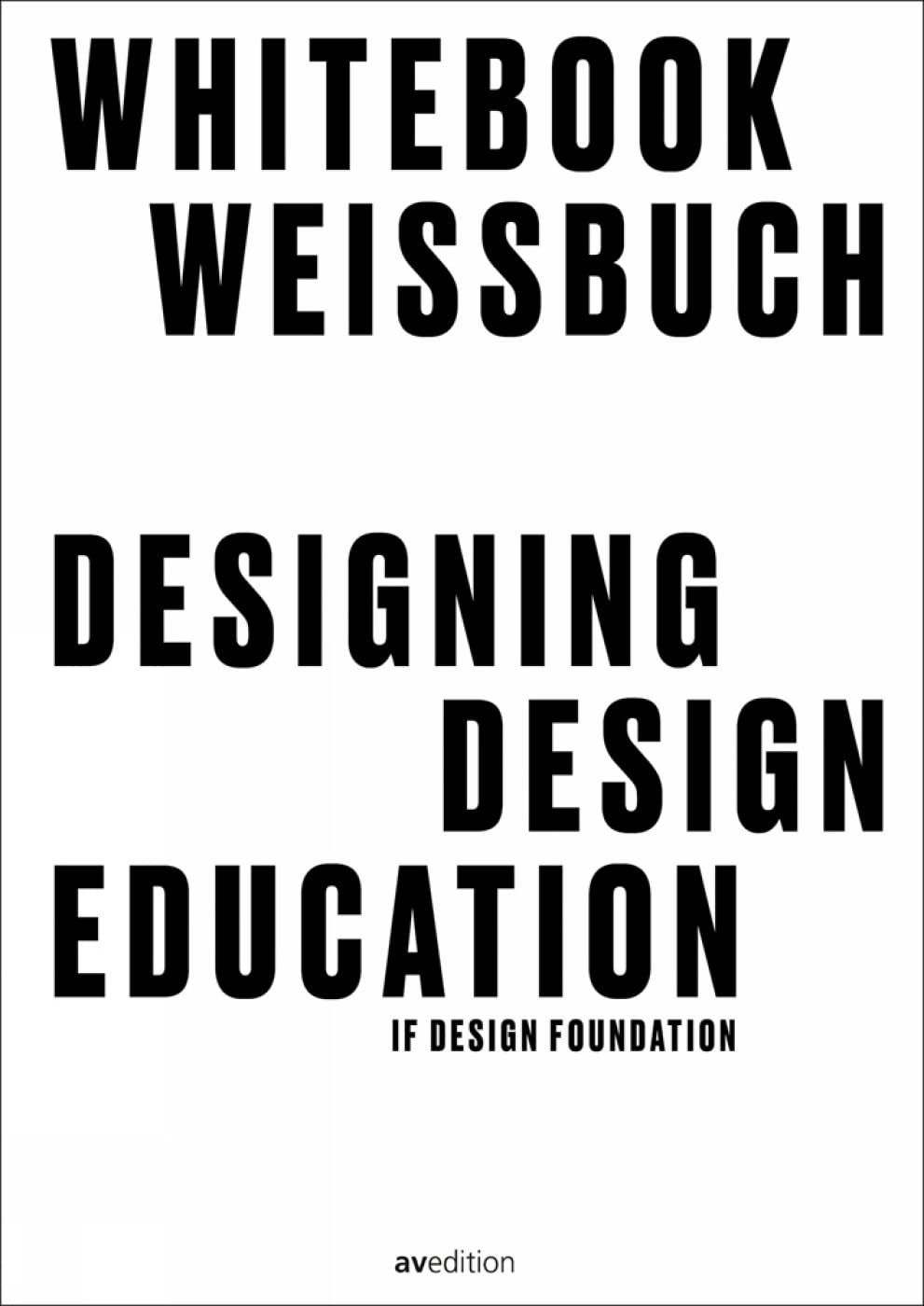 Designing Design Education: Weissbuch zur Zukunft der Designlehre Architecture