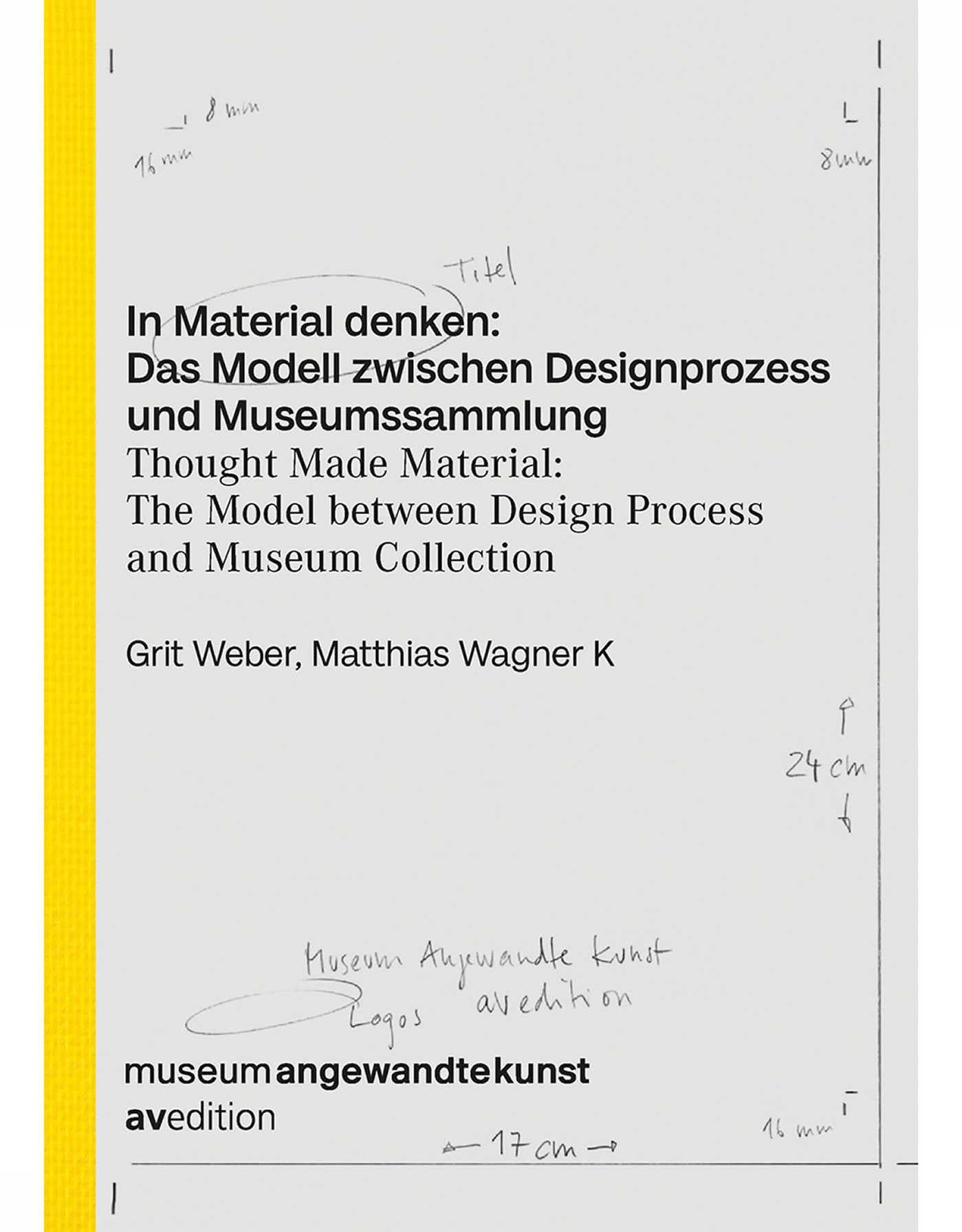 In Material denken: Das Modell zwischen Designprozess und Museumssammlung: The Model Between Design Process and Museum Collection Architecture