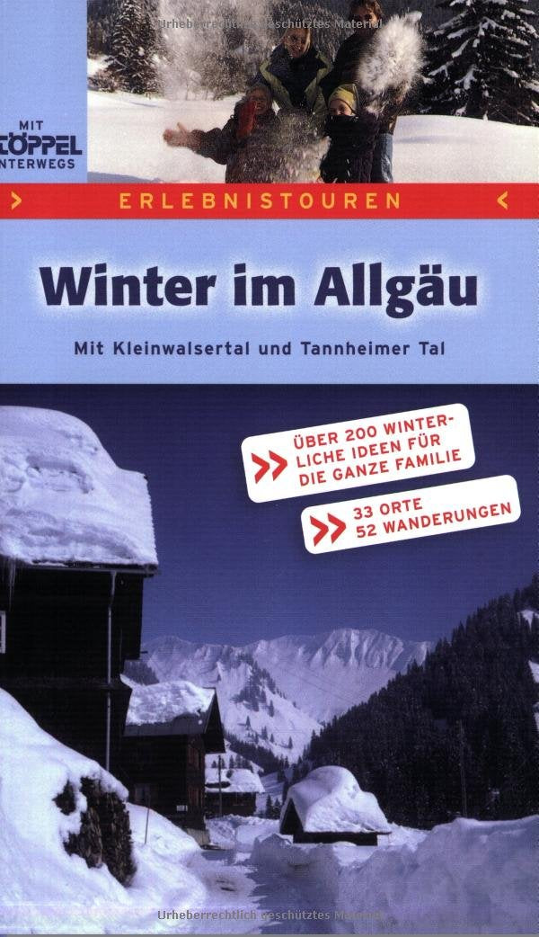 Erlebnistouren - Winter im Allgäu: Outdoor-Spaß für alle, die dem Frost die kalte Schulter zeigen Travel Guides