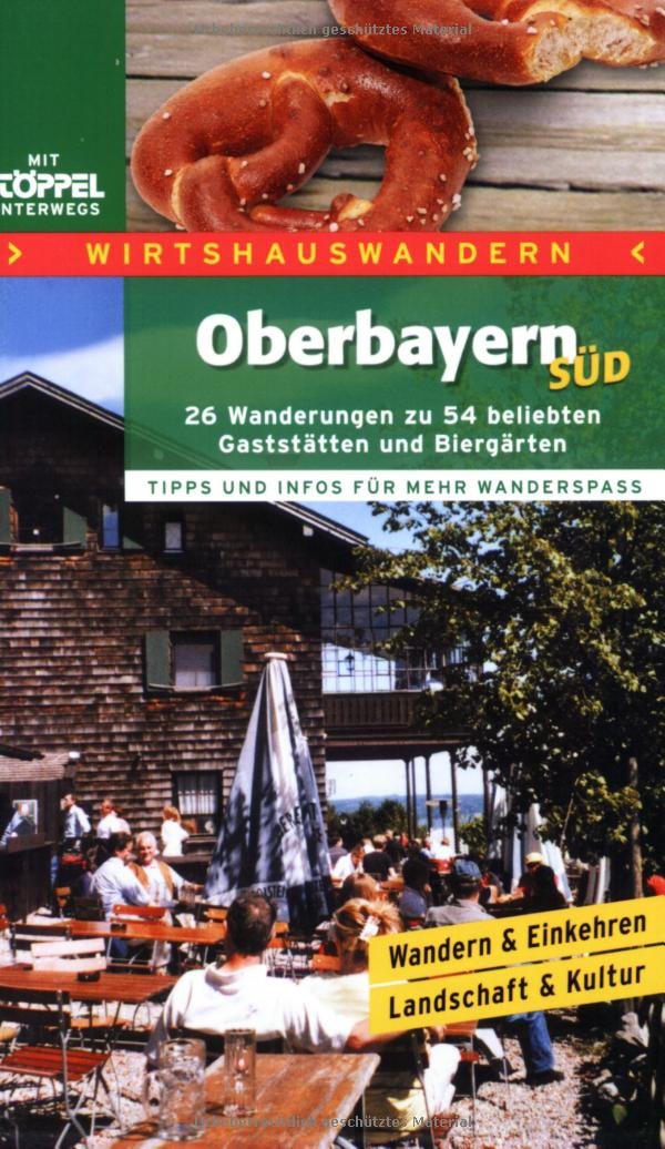 Oberbayern Süd - Wirtshauswandern: 25 Wanderungen zu über 50 beliebten Gaststätten und Biergärten Leisure, Home & Garden