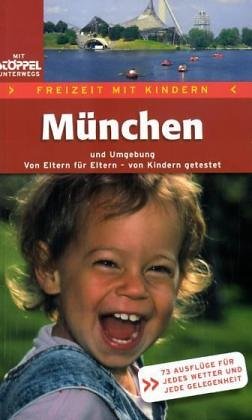 Freizeit mit Kindern - München: Die schönsten Erlebnisausflüge für Eltern und Kinder Travel