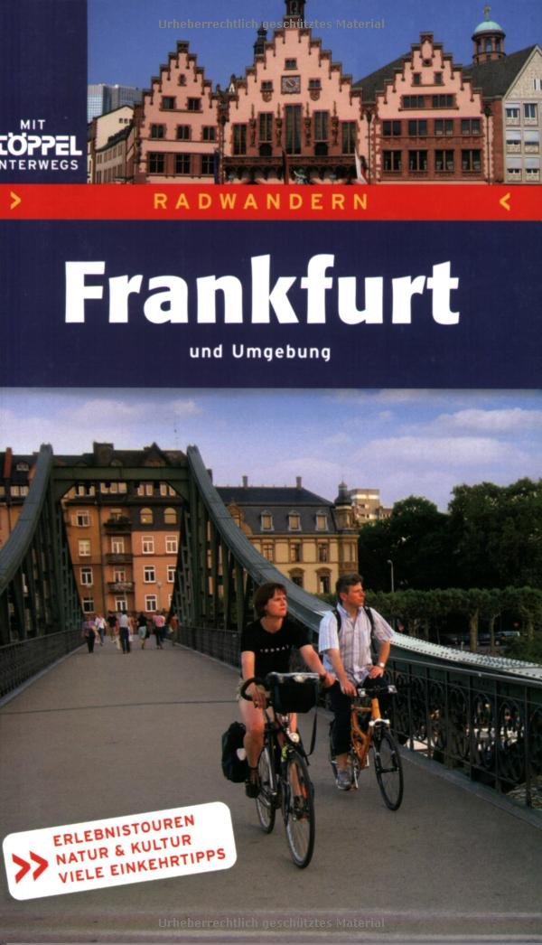 Frankfurt und Umgebung: Erlebnistouren - Natur und Kultur - Einkehrtipps Hiking & Cycling Books