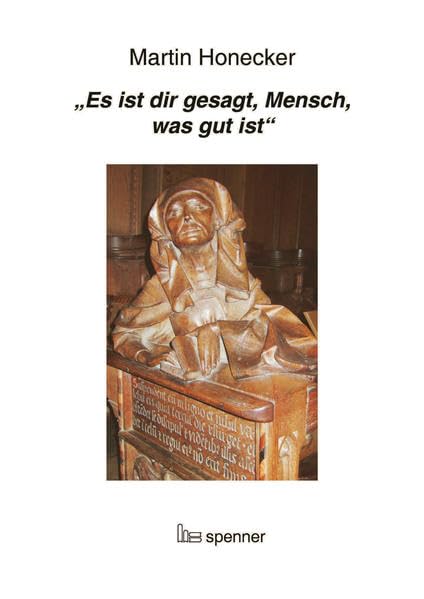 "Es ist dir gesagt, Mensch, was gut ist".: Predigten (Predigt heute (Ph)) Religion & Esotericism