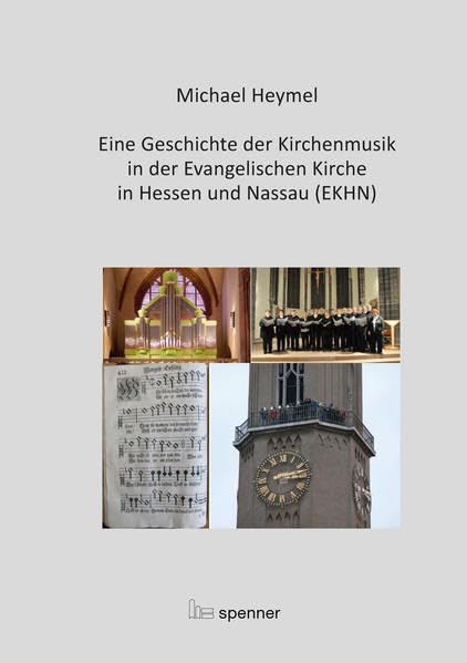 Eine Geschichte der Kirchenmusik in der Evangelischen Kirche in Hessen und Nassau (EKHN) Religion & Esotericism