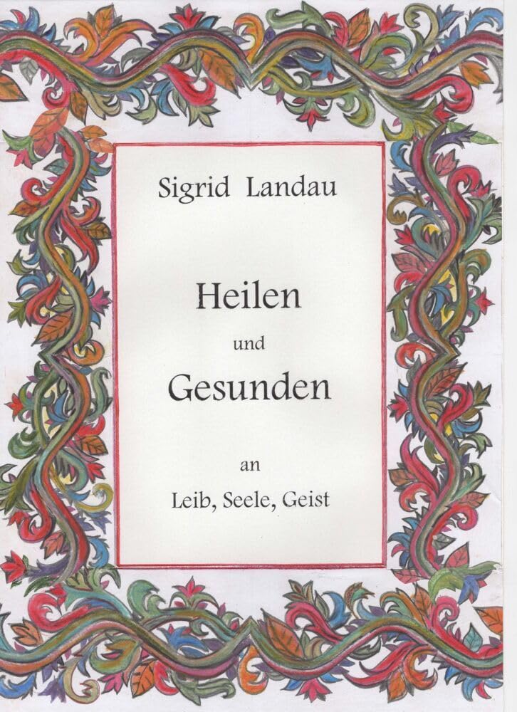 Heilen und Gesunden an Leib, Seele, Geist Health, Nutrition & Fitness