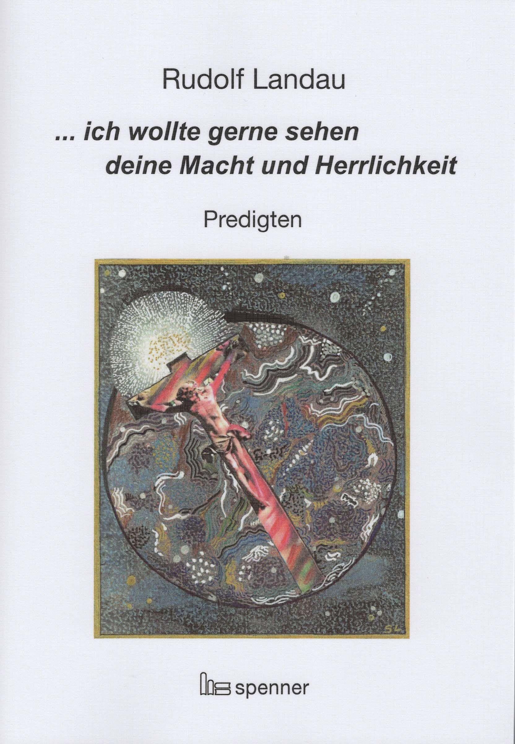 ... ich wollte gerne sehen deine Macht und Herrlichkeit. Religion & Esotericism
