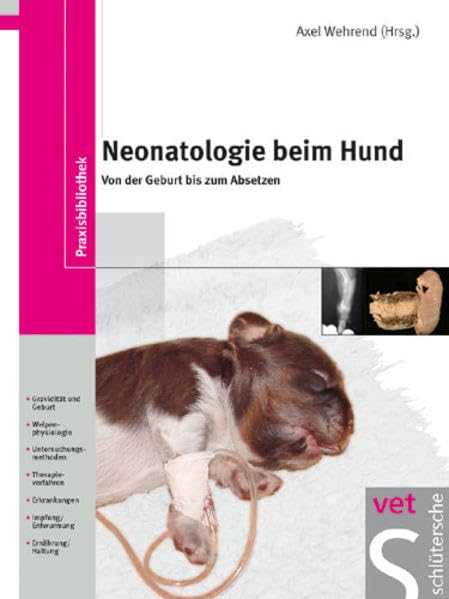 Neonatologie beim Hund: Von der Geburt bis zum Absetzen (Praxisbibliothek) Medicine