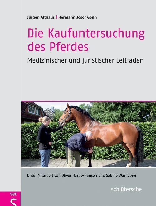 Die Kaufuntersuchung des Pferdes: Medizinischer und juristischer Leitfaden Medicine