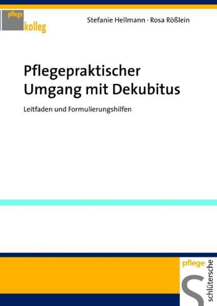 Pflegepraktischer Umgang mit Dekubitus: Leitfaden und Formulierungshilfen (PFLEGE kolleg) Medicine