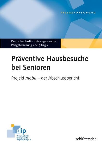 Präventive Hausbesuche bei Senioren. Projekt mobil - der Abschlussbericht Medicine