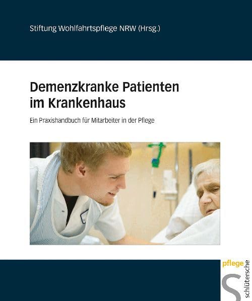Demenzkranke Patienten im Krankenhaus: Ein Praxishandbuch für Mitarbeiter in der Pflege Medicine
