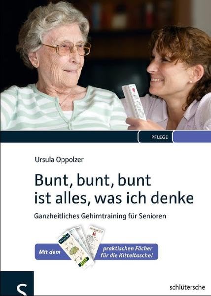 Bunt, bunt, bunt ist alles, was ich denke: Ganzheitliches Gehirntraining für Senioren Medicine