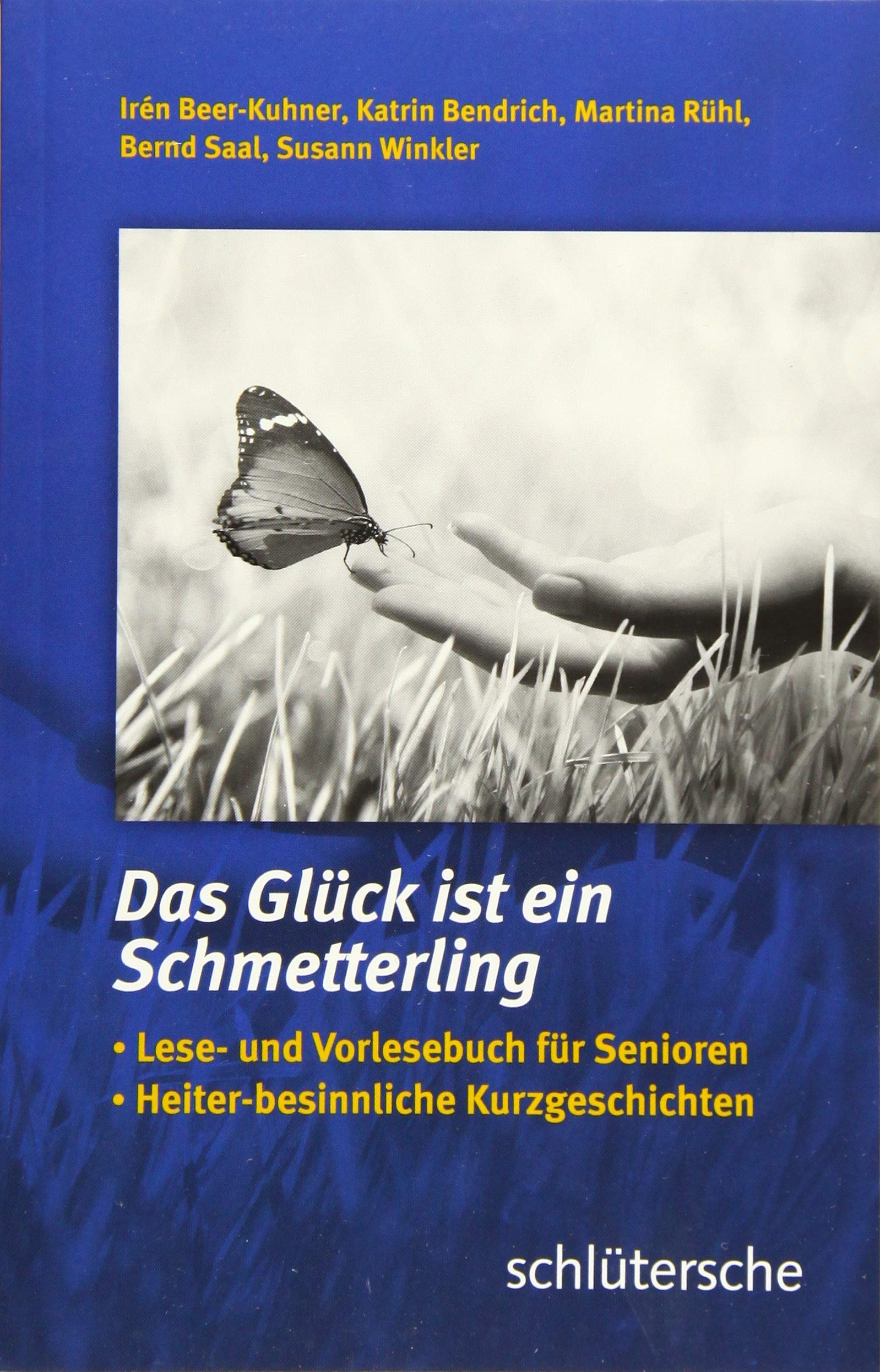 Das Glück ist ein Schmetterling: Vorlesebuch für Senioren. Heiter-besinnliche Kurzgeschichten Medicine