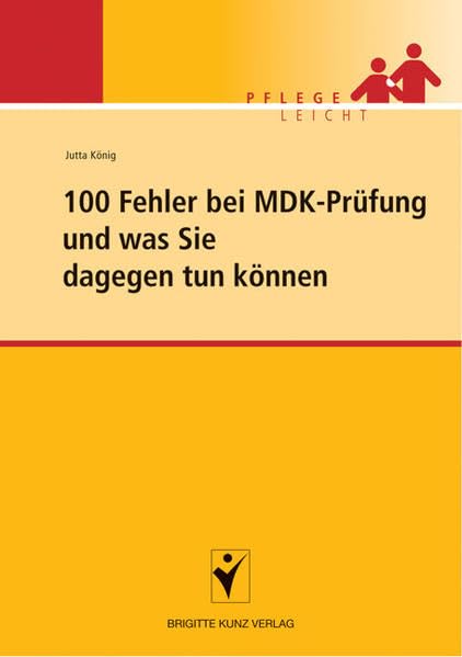 100 Fehler bei der MDK-Prüfung und was Sie dagegen tun können (Brigitte Kunz Verlag) Medicine