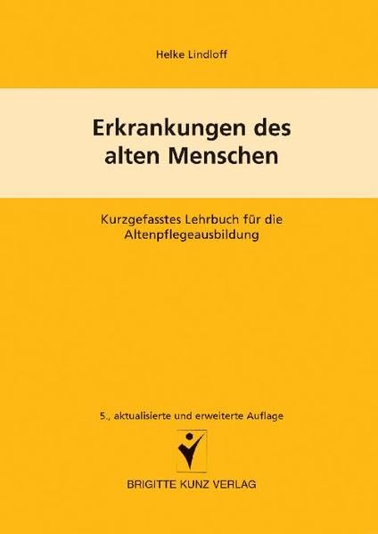 Erkrankungen des alten Menschen: Kurz gefasstes Lehrbuch für die Altenpflegeausbildung book