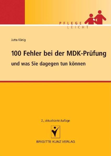 100 Fehler bei der MDK-Prüfung und was Sie dagegen tun können (Pflege leicht) Medicine