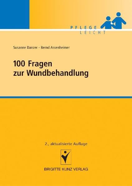100 Fragen zur Wundbehandlung (Brigitte Kunz Verlag - Pflege Leicht) Medicine