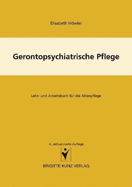 Gerontopsychiatrische Pflege: Lehr- und Arbeitsbuch für die Altenpflege Medicine