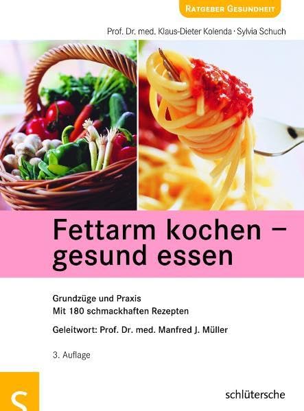 Fettarm kochen, gesund essen: Grundzüge und Praxis. Mit 180 schmackhaften Rezepten Health, Nutrition & Fitness