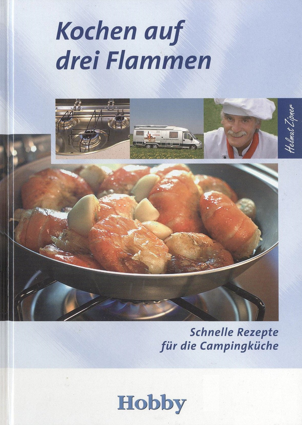 Kochen auf drei Flammen: Schnelle Rezepte für die Campingküche Leisure, Home & Garden