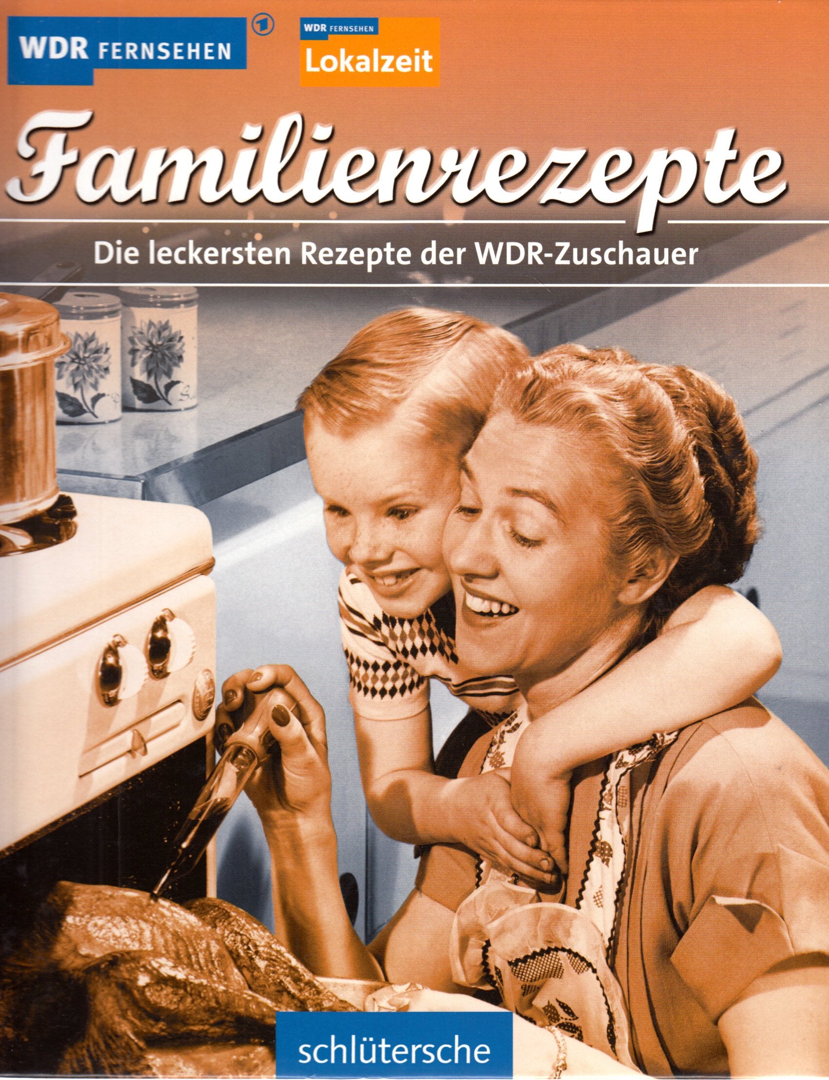 Familienrezepte: Die leckersten Rezepte der WDR-Zuschauer Leisure, Home & Garden