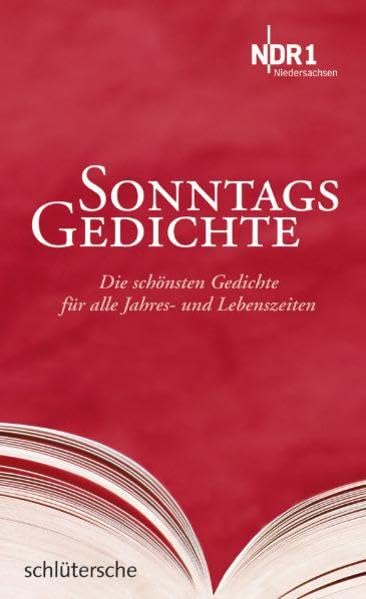 Sonntagsgedichte: Die schönsten Gedichte für alle Jahres- und Lebenszeiten Poetry