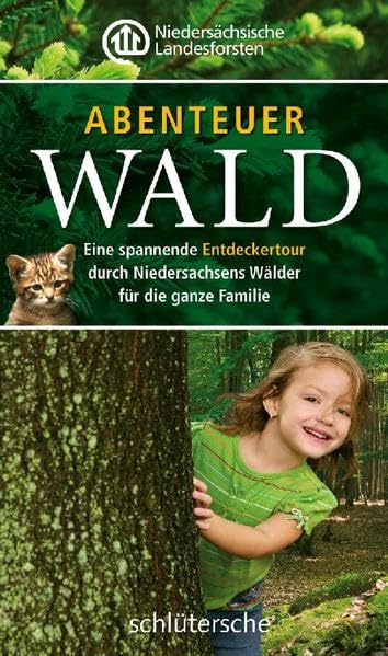 Abenteuer Wald: Eine spannende Entdeckertour durch Niedersachsens Wälder für die ganze Familie Leisure, Home & Garden