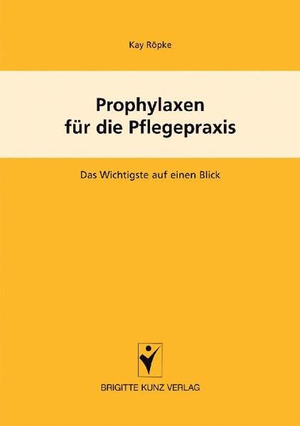 Prophylaxen für die Pflegepraxis: Das Wichtigste auf einen Blick Medicine