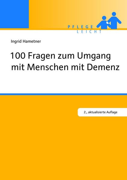 100 Fragen zum Umgang mit Menschen mit Demenz (Brigitte Kunz Verlag - Pflege Leicht) Medicine