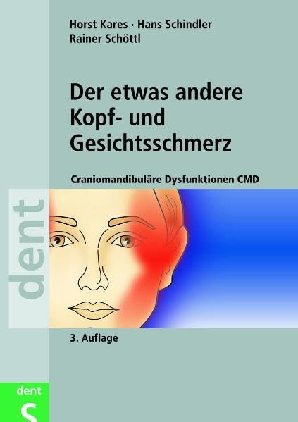 Der etwas andere Kopf- und Gesichtsschmerz: Craniomandibuläre Dysfunktionen CMD. Hrsg. v. International College Of Cranio-Mandibular Orthopedic Medicine