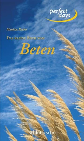 Das kleine Buch vom Beten Lifestyle