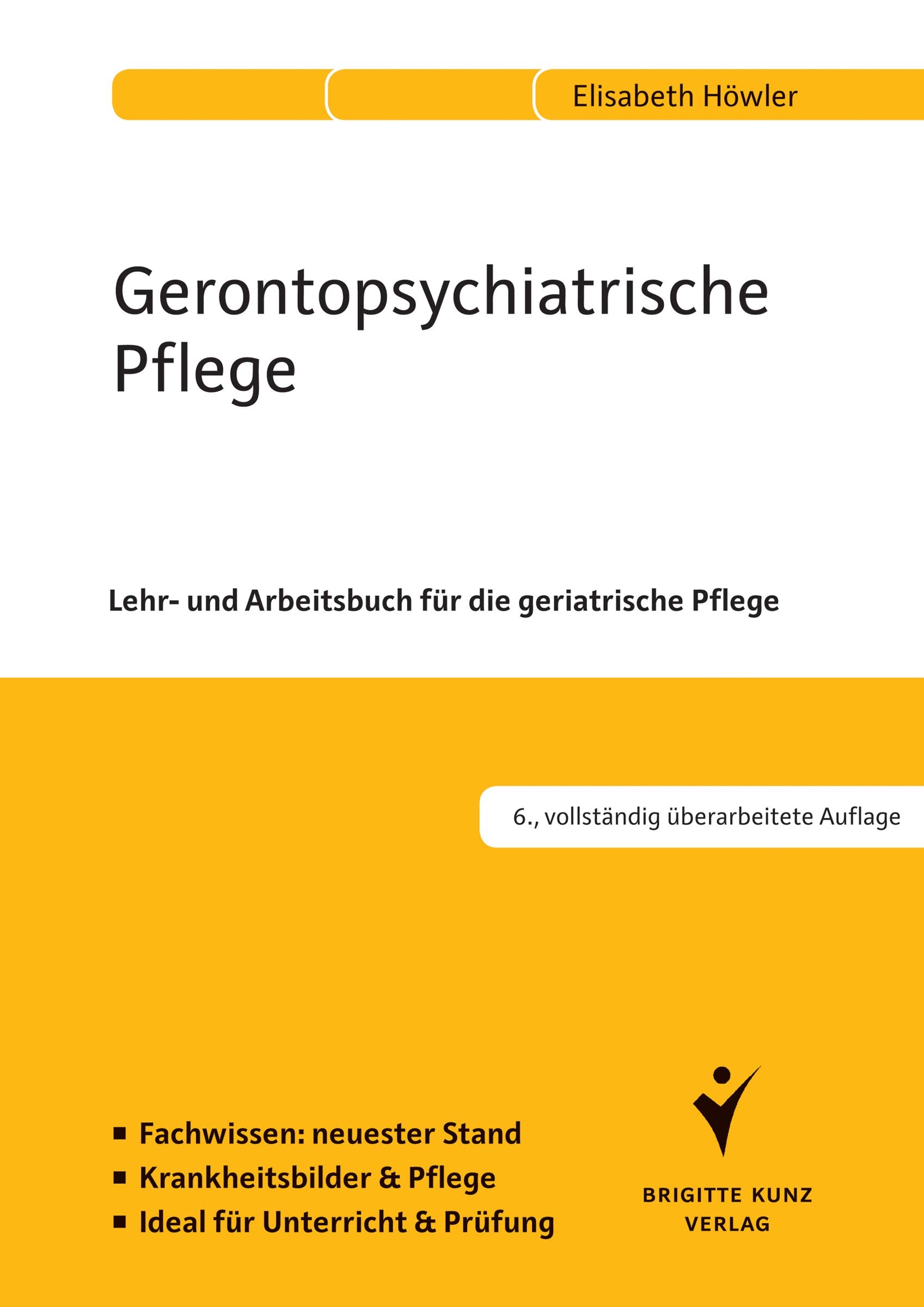 Gerontopsychiatrische Pflege: Lehr- und Arbeitsbuch für die geriatrische Pflege. Fachwissen: neuester Stand. Krankheitsbilder und Pflege. Ideal für Unterricht und Prüfung. Medicine