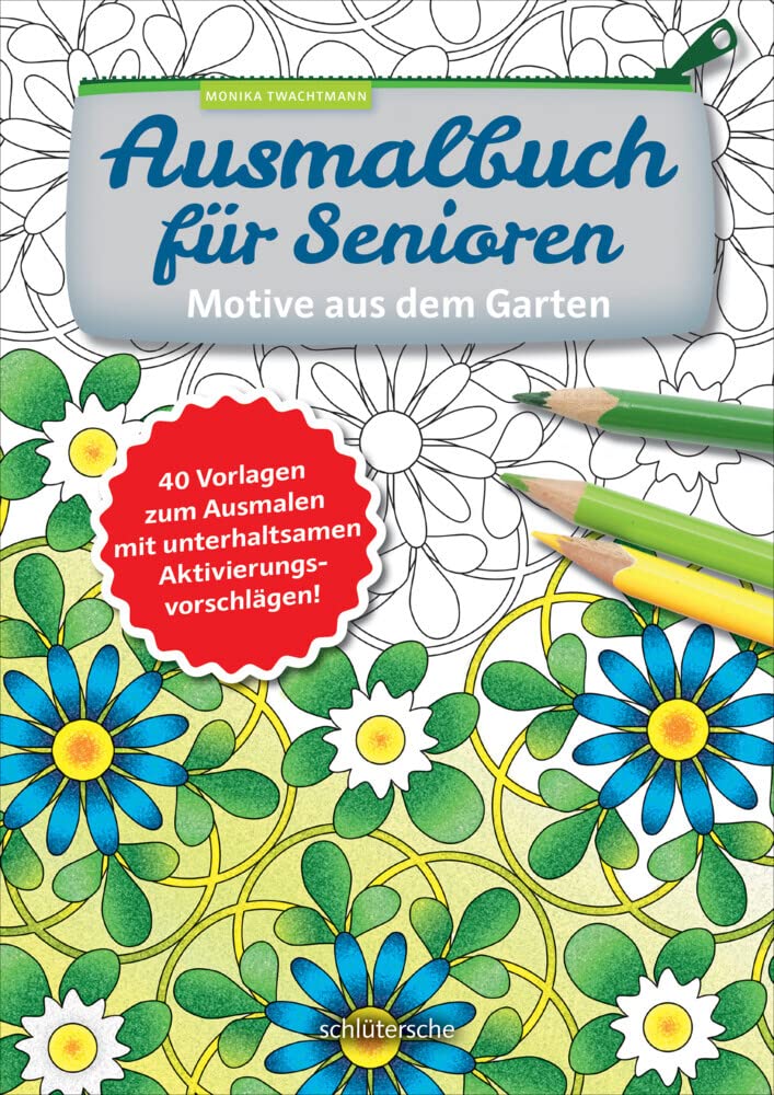 Ausmalbuch für Senioren. Motive aus dem Garten.: 40 Vorlagen zum Ausmalen mit unterhaltsamen Aktivierungsvorschlägen! Medicine