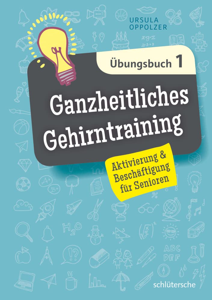 Ganzheitliches Gehirntraining Übungsbuch 1: Aktivierung & Beschäftigung für Senioren Medicine