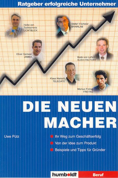 Ratgeber erfolgreiche Unternehmer: Die neuen Macher Business, Finance & Career