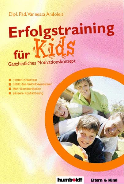 Erfolgstraining für Kids - Ganzheitliches Motivationskonzept (Eltern und Kind) Business, Finance & Career