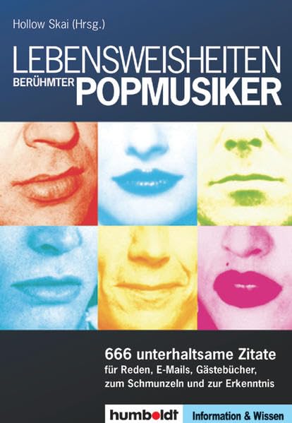 Lebensweisheiten berühmter Popmusiker: 500 unterhaltsame Lebensweisheiten berühmter Pop-Musiker für Reden, E-Mail, Gästebuch, zum Schmunzeln und zur Erkenntnis Arts & Music