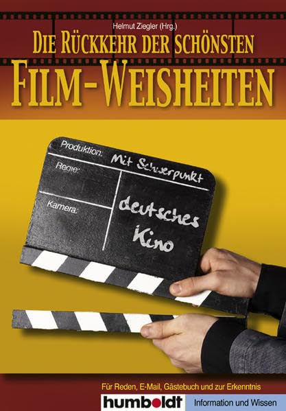 Die Rückkehr der schönsten Film-Weisheiten: 250 kluge, wahre und lustige Kino-Zitate, für Reden, E-Mails, Gästebuch und zur Erkenntnis Film, Art & Culture